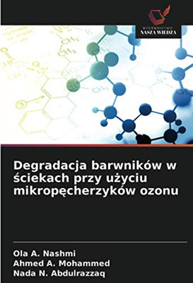 Degradacja barwników w ściekach przy użyciu mikropęcherzyków ozonu (Polish Edition)