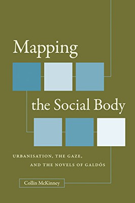 Mapping the Social Body (North Carolina Studies in the Romance Languages and Literatures)