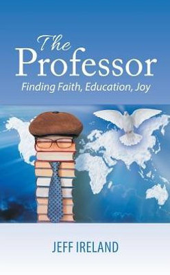 The Professor: Finding Faith, Education, Joy