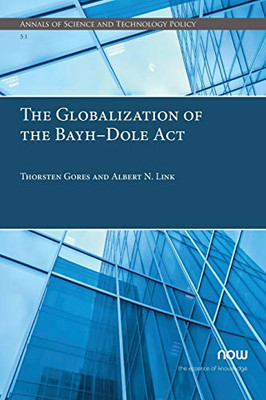 The Globalization of the Bayh-Dole ACT (Annals of Science and Technology Policy)