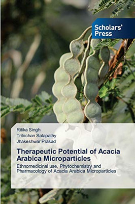 Therapeutic Potential of Acacia Arabica Microparticles: Ethnomedicinal use, Phytochemistry and Pharmacology of Acacia Arabica Microparticles