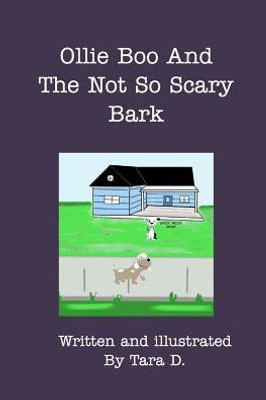 Ollie Boo And The Not So Scary Bark: Ollie Boo And The Not So Scary Bark