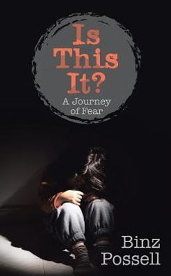 Is This It?: A Journey Of Fear