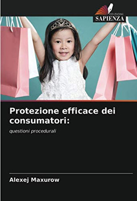 Protezione efficace dei consumatori:: questioni procedurali (Italian Edition)