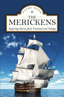 The Merickens: Inspiring Stories From Trinidad And Tobago