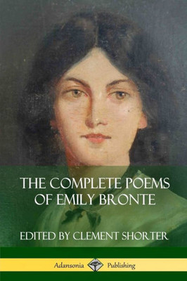 The Complete Poems Of Emily Bronte (Poetry Collections)