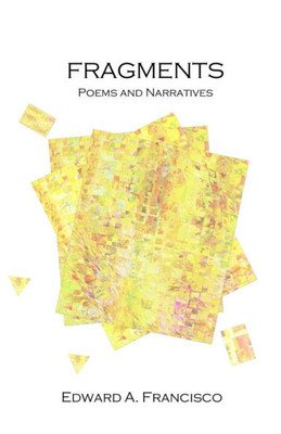 Fragments: Poems And Narratives