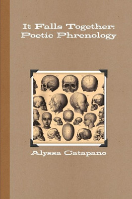It Falls Together: Poetic Phrenology