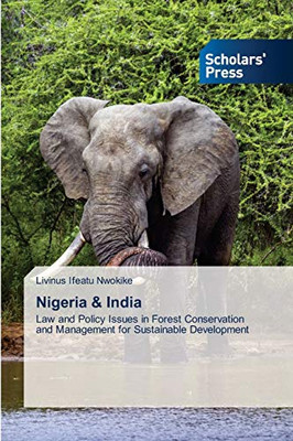 Nigeria & India: Law and Policy Issues in Forest Conservation and Management for Sustainable Development