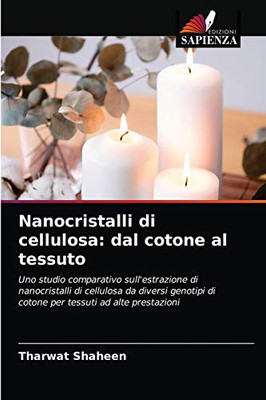Nanocristalli di cellulosa: dal cotone al tessuto (Italian Edition)