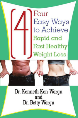 Four (4) Easy Ways To Achieve Rapid And Fast Healthy Weight Loss