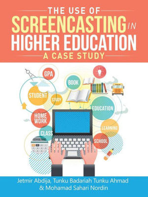 The Use Of Screencasting In Higher Education: A Case Study
