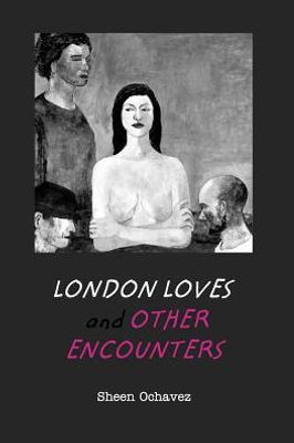 London Loves And Other Encounters