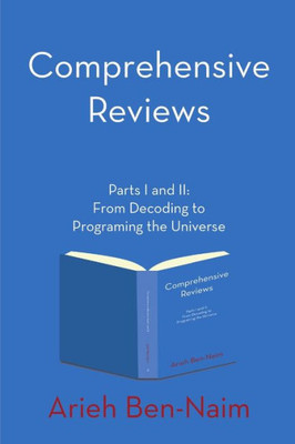 Comprehensive Reviews Parts I And Ii: From Decoding To Programing The Universe