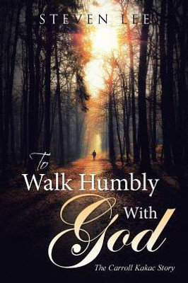 To Walk Humbly With God
