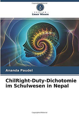 ChilRight-Duty-Dichotomie im Schulwesen in Nepal (German Edition)