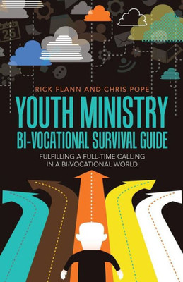 Youth Ministry Bi-Vocational Survival Guide
