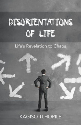 Disorientations Of Life