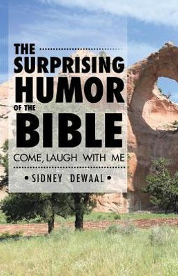 The Surprising Humor Of The Bible