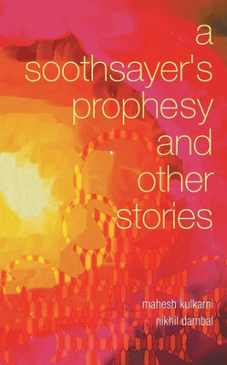 A Soothsayer's Prophesy And Other Stories