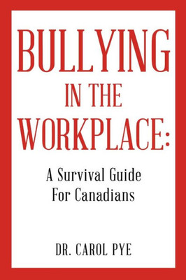 Bullying In The Workplace: A Survival Guide For Canadians