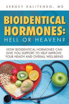 Bioidentical Hormones: Hell Or Heaven?