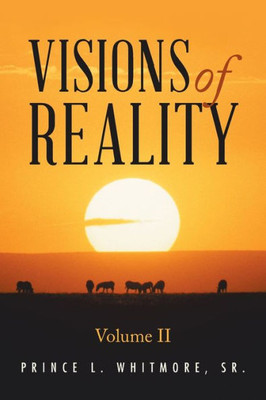 Visions Of Reality: Volume Ii