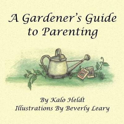 A Gardener's Guide To Parenting