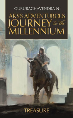 Aks's Adventurous Journey To The Millennium: Treasure