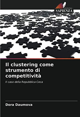 Il clustering come strumento di competitività: Il caso della Repubblica Ceca (Italian Edition)