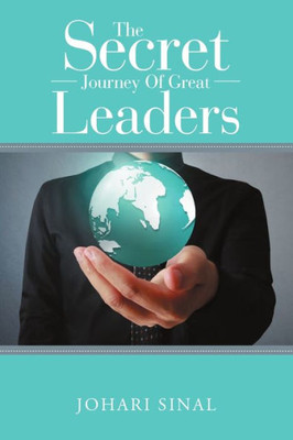 The Secret Journey Of Great Leaders