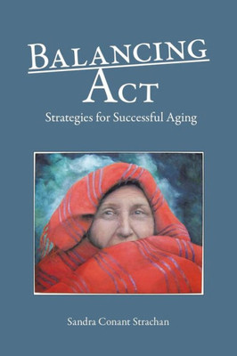 Balancing Act: Strategies For Successful Aging