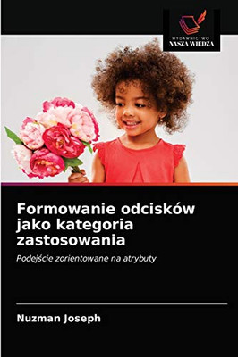 Formowanie odcisków jako kategoria zastosowania (Polish Edition)