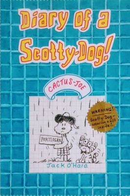 Diary Of A Scotty-Dog! Cactus Joe.