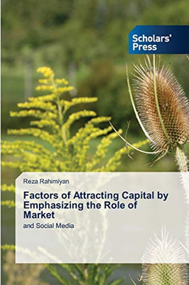 Factors of Attracting Capital by Emphasizing the Role of Market: and Social Media