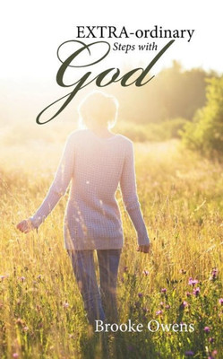 Extra-Ordinary Steps With God