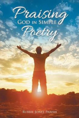Praising God In Simple Poetry