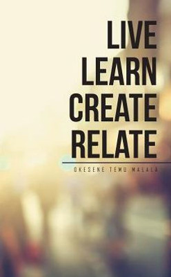 Live Learn Create Relate