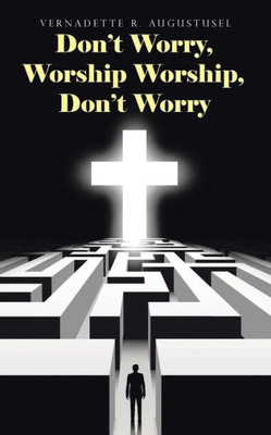 DonT Worry, Worship Worship, DonT Worry