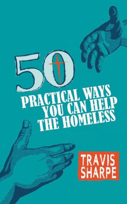 50 Practical Ways You Can Help The Homeless