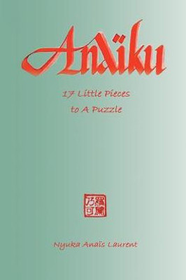 Anaïku: 17 Little Pieces To A Puzzle
