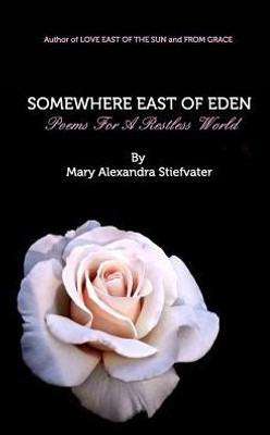 Somewhere East Of Eden: Poems For A Restless World