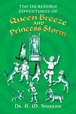 The Incredible Adventures Of Queen Breeze And Princess Storm: Book 1: Reunion