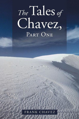 The Tales Of Chavez, Part One