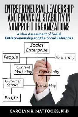 Entrepreneurial Leadership And Financial Stability In Nonprofit Organizations: A New Assessment Of Social Entrepreneurship And The Social Enterprise