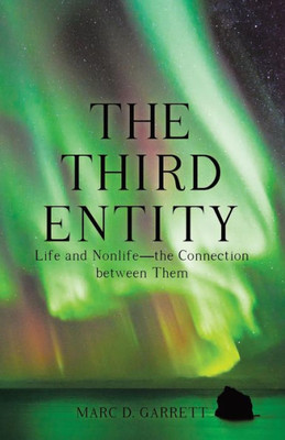 The Third Entity: Life And Nonlife-The Connection Between Them