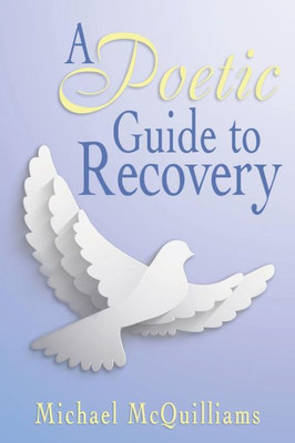 A Poetic Guide To Recovery