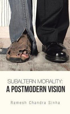 Subaltern Morality: A Postmodern Vision
