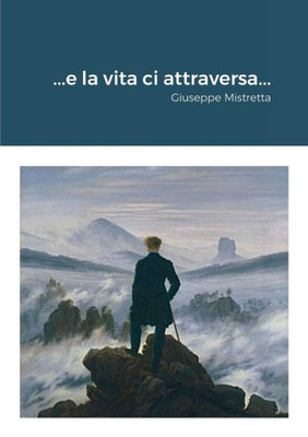 ...E La Vita Ci Attraversa... (Italian Edition)