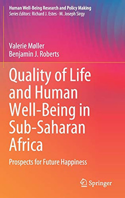 Quality of Life and Human Well-Being in Sub-Saharan Africa: Prospects for Future Happiness (Human Well-Being Research and Policy Making)